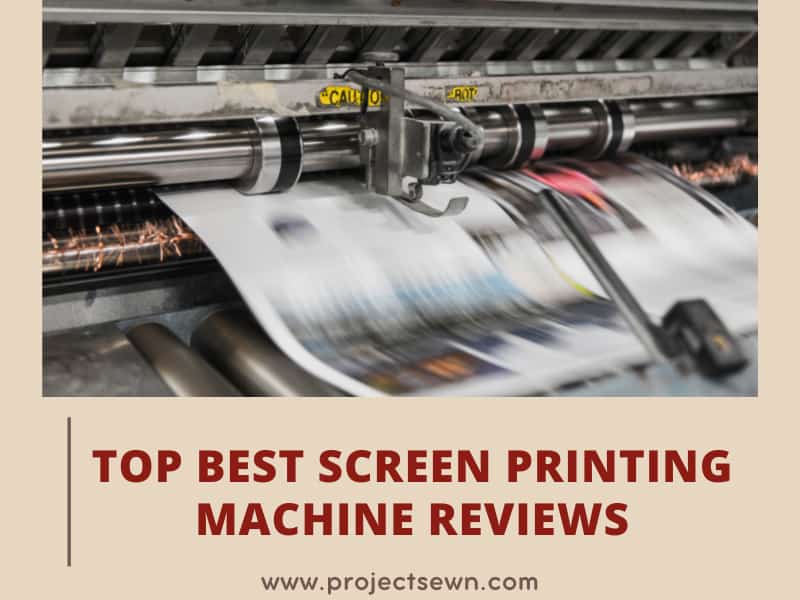 Top 15 Best Screen Printing Machines To Buy